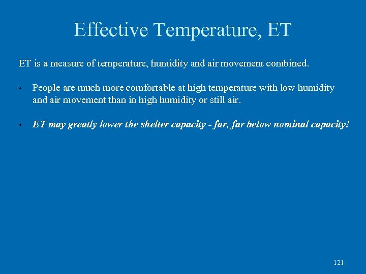 Effective Temperature, ET ET is a measure of temperature, humidity and air movement combined.