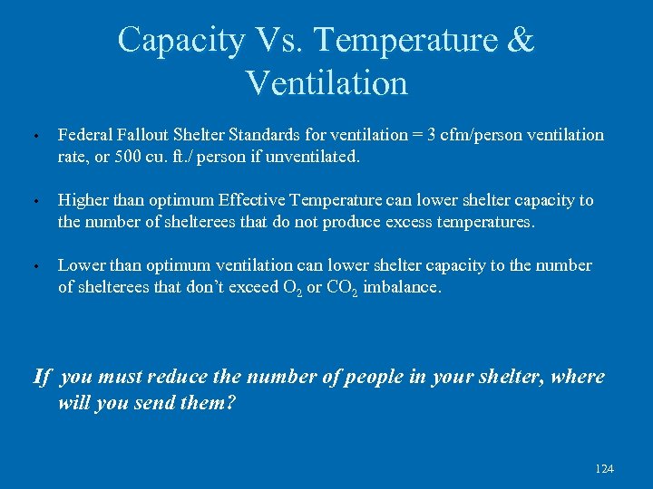 Capacity Vs. Temperature & Ventilation • Federal Fallout Shelter Standards for ventilation = 3