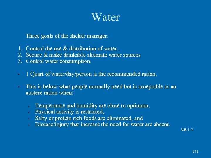 Water Three goals of the shelter manager: 1. Control the use & distribution of