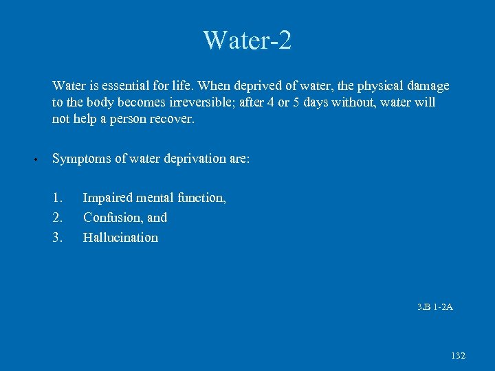 Water-2 Water is essential for life. When deprived of water, the physical damage to