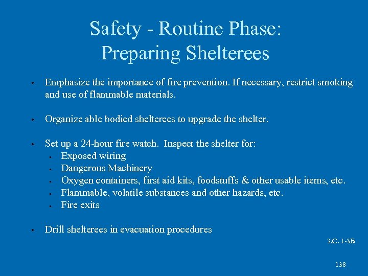 Safety - Routine Phase: Preparing Shelterees • Emphasize the importance of fire prevention. If