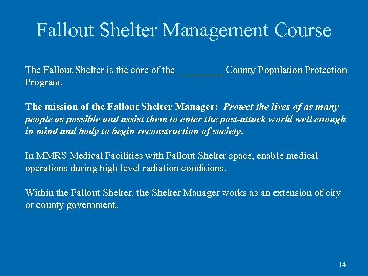 Fallout Shelter Management Course The Fallout Shelter is the core of the _____ County