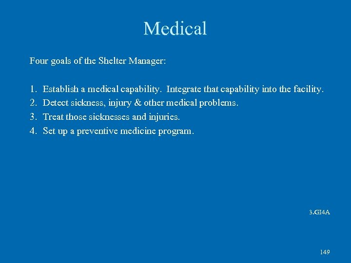 Medical Four goals of the Shelter Manager: 1. 2. 3. 4. Establish a medical