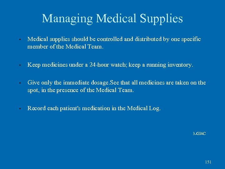 Managing Medical Supplies • Medical supplies should be controlled and distributed by one specific