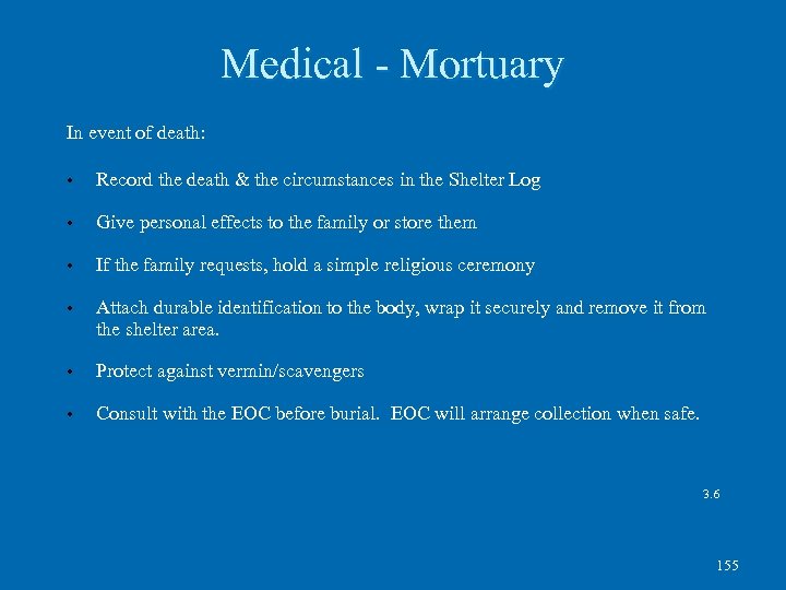 Medical - Mortuary In event of death: • Record the death & the circumstances