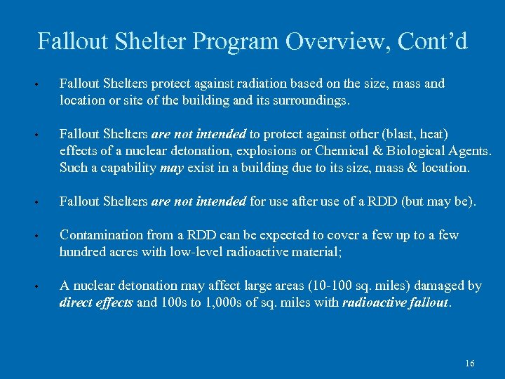 Fallout Shelter Program Overview, Cont’d • Fallout Shelters protect against radiation based on the