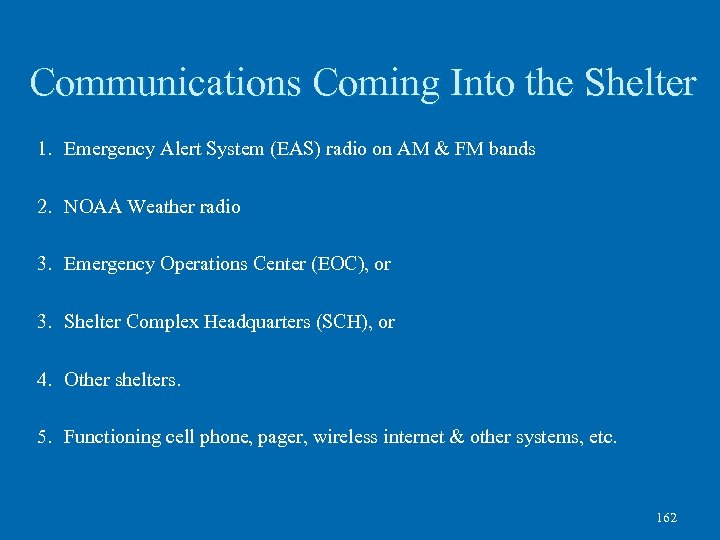 Communications Coming Into the Shelter 1. Emergency Alert System (EAS) radio on AM &