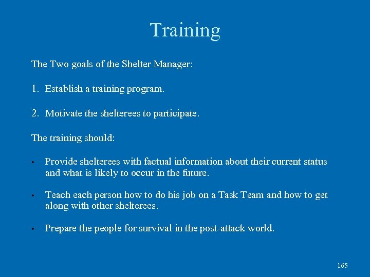 Training The Two goals of the Shelter Manager: 1. Establish a training program. 2.