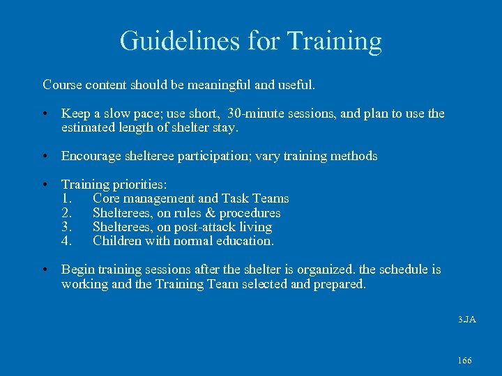 Guidelines for Training Course content should be meaningful and useful. • Keep a slow