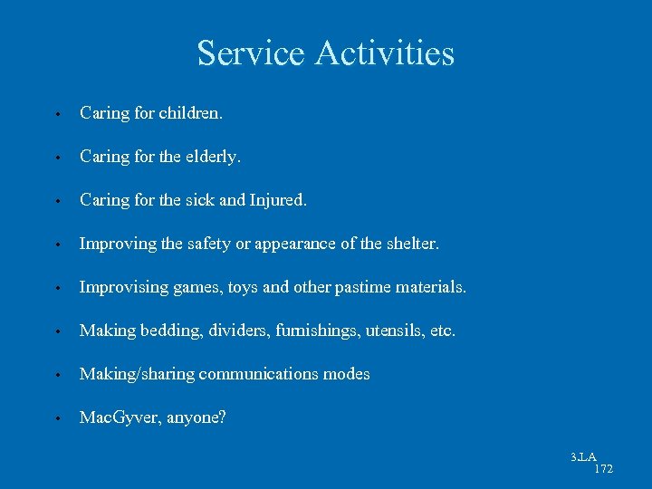 Service Activities • Caring for children. • Caring for the elderly. • Caring for