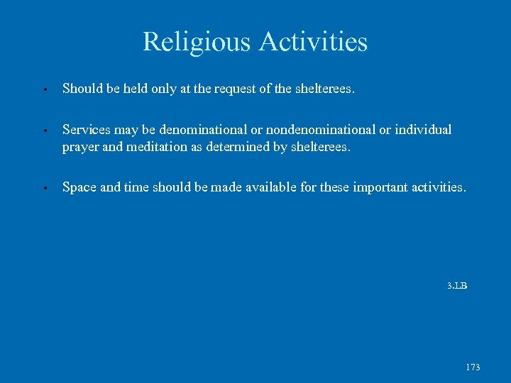 Religious Activities • Should be held only at the request of the shelterees. •