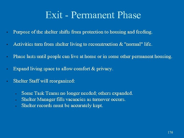 Exit - Permanent Phase • Purpose of the shelter shifts from protection to housing