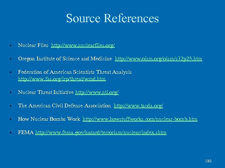 Source References • Nuclear Files http: //www. nuclearfiles. org/ • Oregon Institute of Science