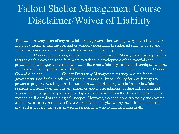 Fallout Shelter Management Course Disclaimer/Waiver of Liability The use of or adaptation of any