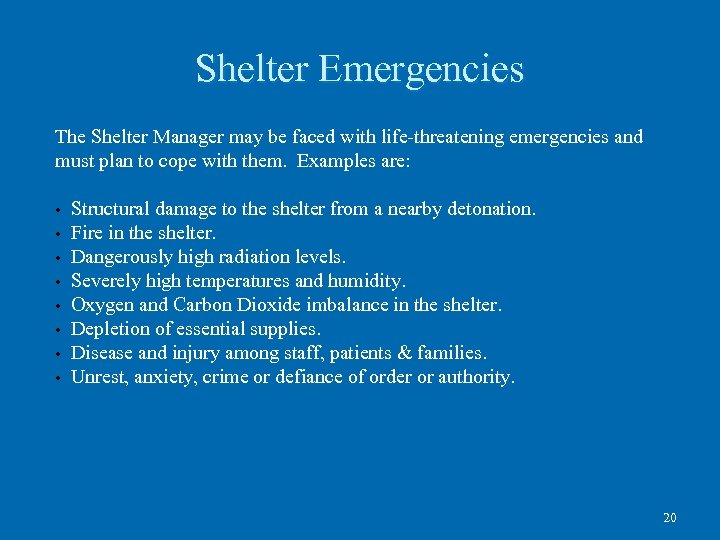 Shelter Emergencies The Shelter Manager may be faced with life-threatening emergencies and must plan