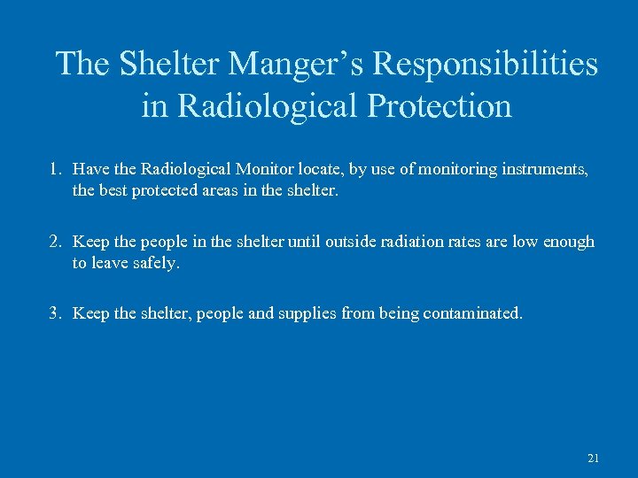 The Shelter Manger’s Responsibilities in Radiological Protection 1. Have the Radiological Monitor locate, by