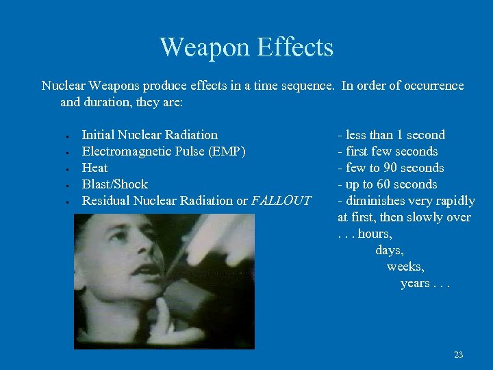 Weapon Effects Nuclear Weapons produce effects in a time sequence. In order of occurrence