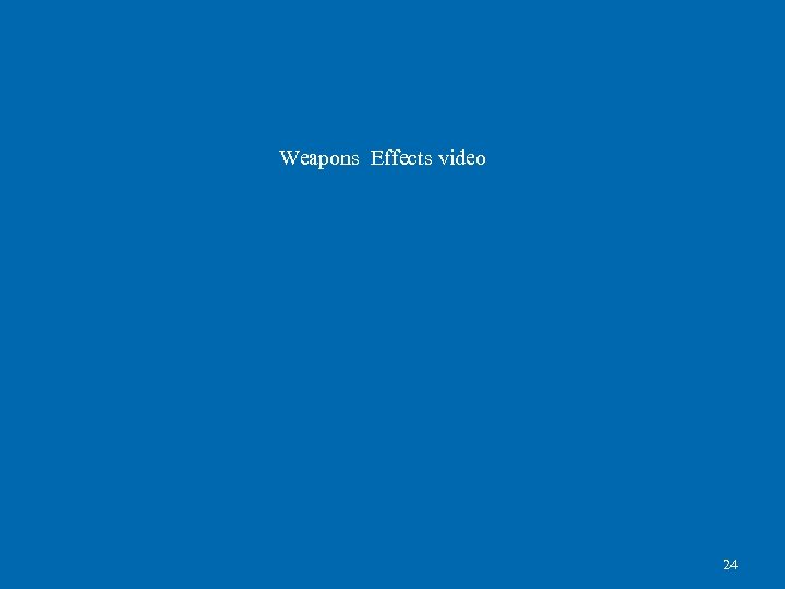 Weapons Effects video 24 