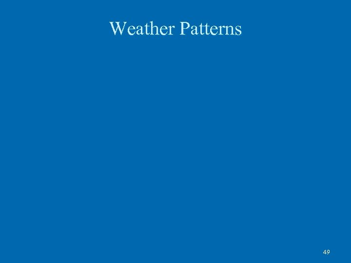 Weather Patterns 49 