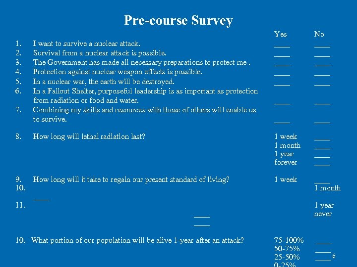 Pre-course Survey Yes ____ ____ No ____ ____ ____ 1 week 1 month 1