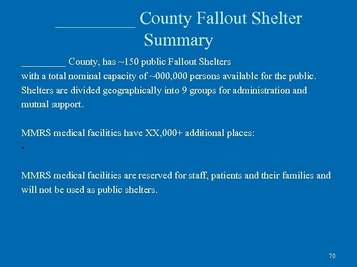 _____ County Fallout Shelter Summary _____ County, has ~150 public Fallout Shelters with a