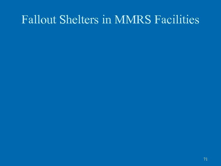 Fallout Shelters in MMRS Facilities 71 