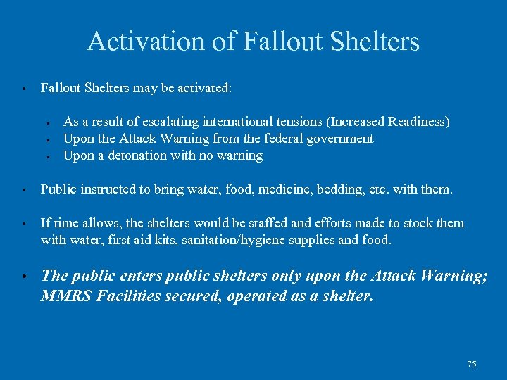 Activation of Fallout Shelters • Fallout Shelters may be activated: • • • As