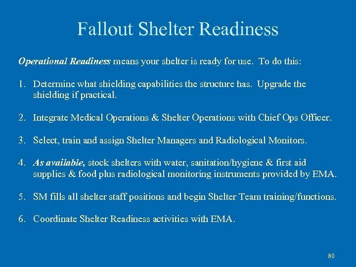 Fallout Shelter Readiness Operational Readiness means your shelter is ready for use. To do