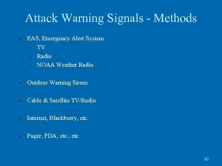 Attack Warning Signals - Methods • EAS, Emergency Alert System • TV • Radio