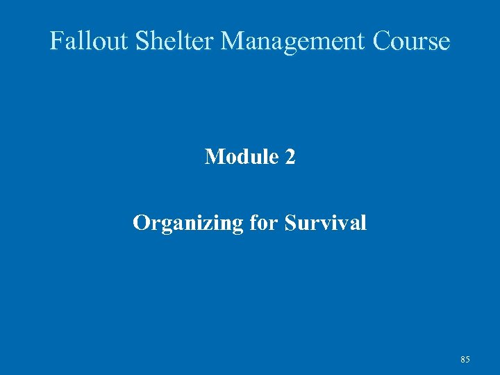 Fallout Shelter Management Course Module 2 Organizing for Survival 85 