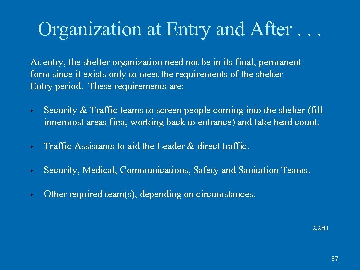 Organization at Entry and After. . . At entry, the shelter organization need not