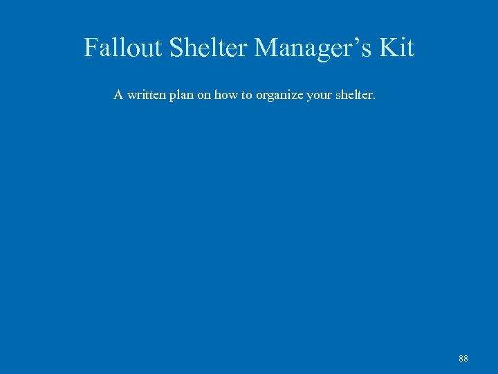 Fallout Shelter Manager’s Kit A written plan on how to organize your shelter. 88