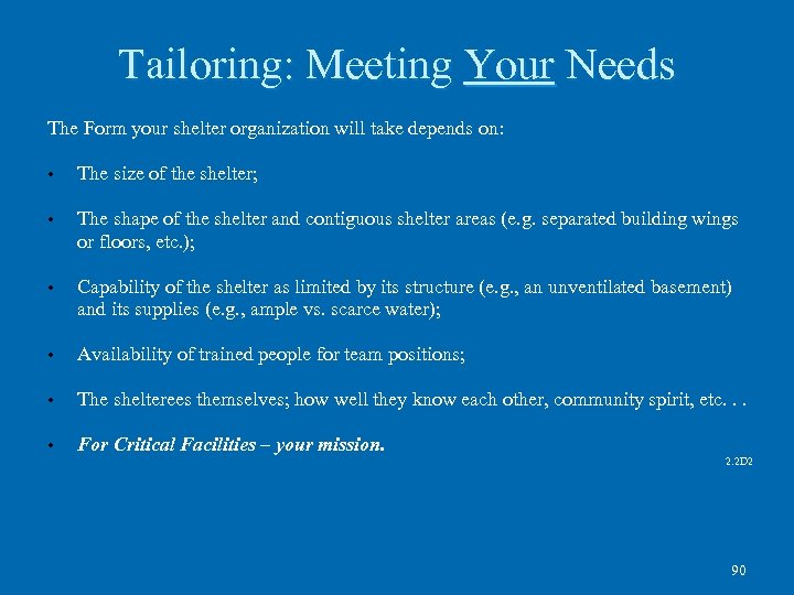 Tailoring: Meeting Your Needs The Form your shelter organization will take depends on: •