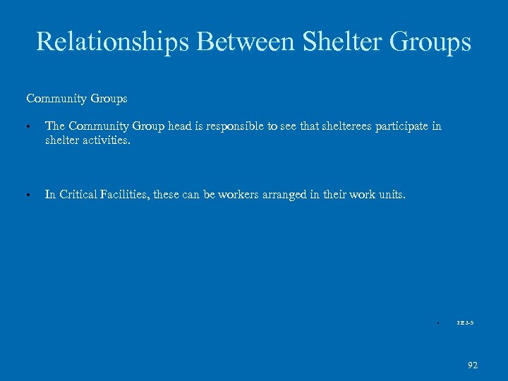 Relationships Between Shelter Groups Community Groups • The Community Group head is responsible to