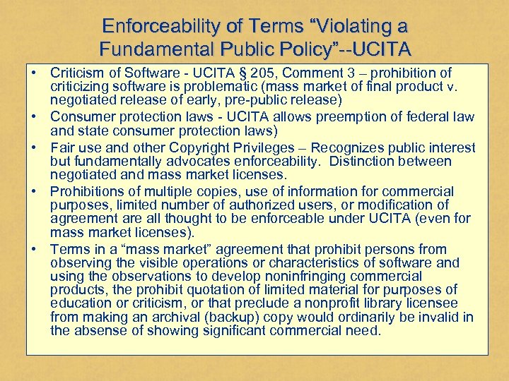 Enforceability of Terms “Violating a Fundamental Public Policy”--UCITA • Criticism of Software - UCITA