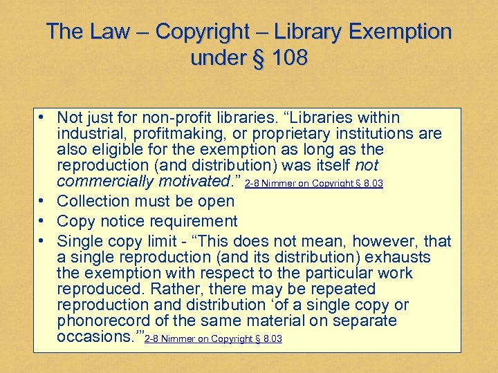 The Law – Copyright – Library Exemption under § 108 • Not just for