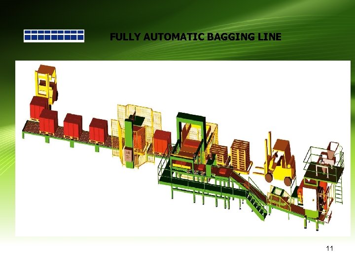 FULLY AUTOMATIC BAGGING LINE 11 