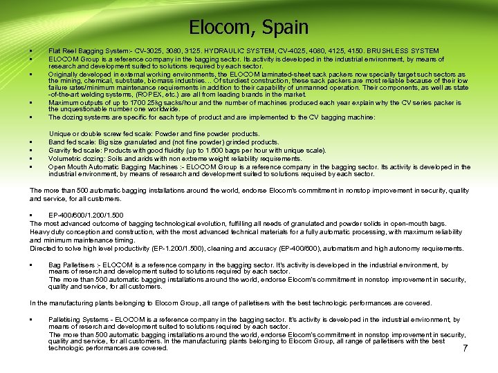 Elocom, Spain • • • Flat Reel Bagging System: - CV-3025, 3080, 3125. HYDRAULIC
