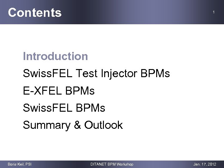 Contents 1 Introduction Swiss. FEL Test Injector BPMs E-XFEL BPMs Swiss. FEL BPMs Summary