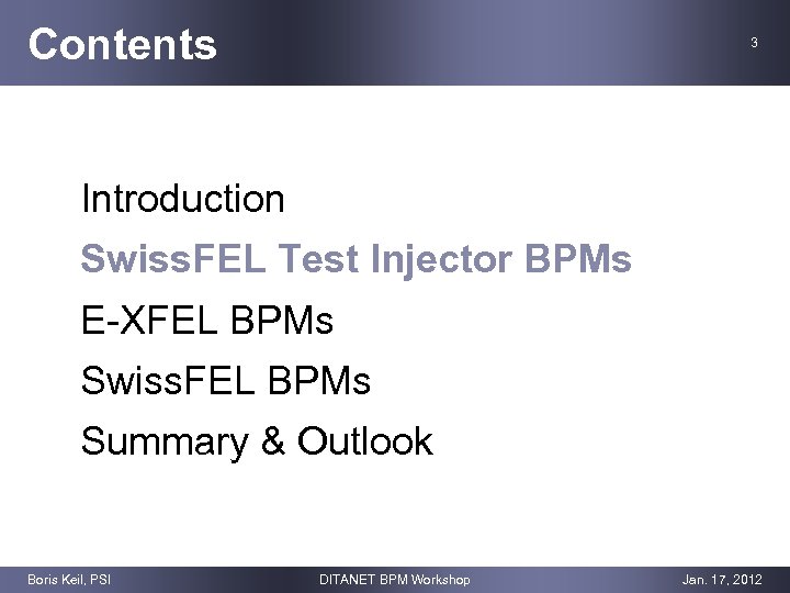 Contents 3 Introduction Swiss. FEL Test Injector BPMs E-XFEL BPMs Swiss. FEL BPMs Summary