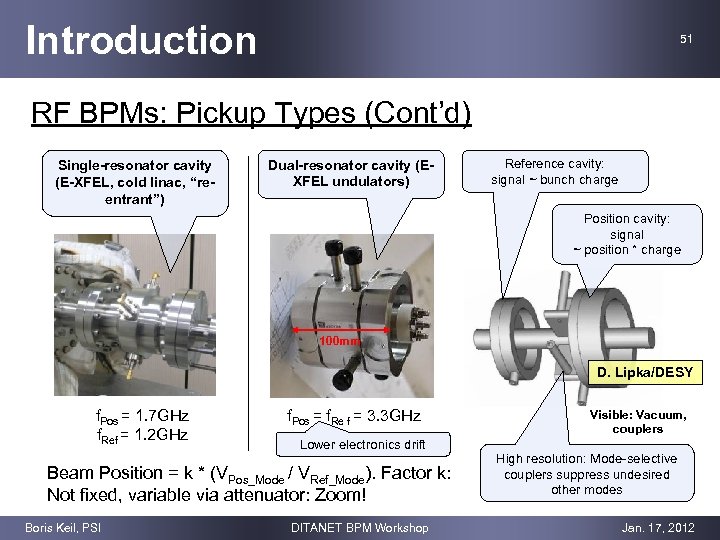 Introduction 51 RF BPMs: Pickup Types (Cont’d) Single-resonator cavity (E-XFEL, cold linac, “reentrant”) Dual-resonator