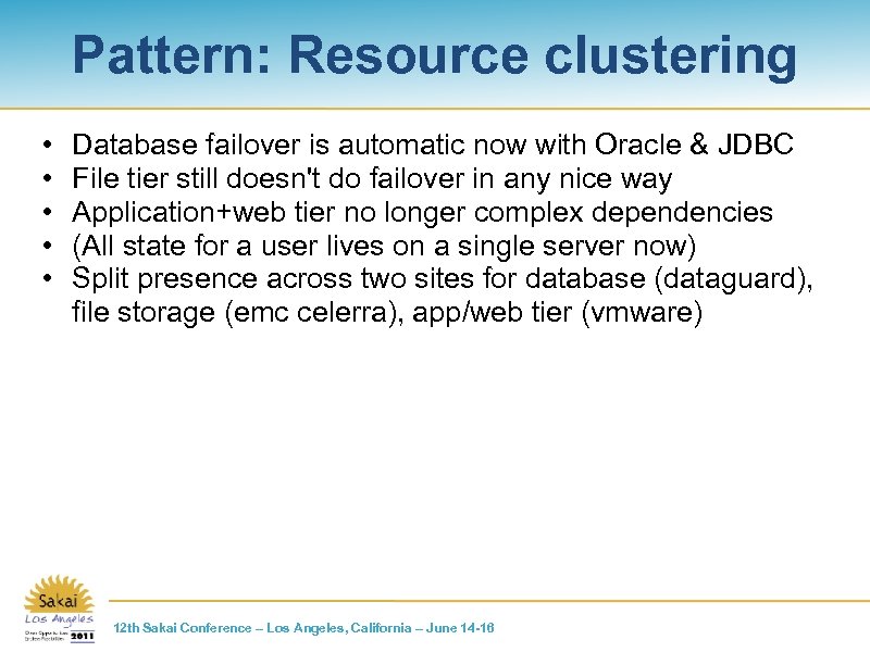 Pattern: Resource clustering • • • Database failover is automatic now with Oracle &