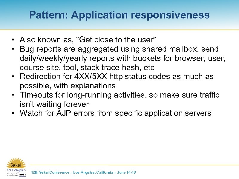 Pattern: Application responsiveness • Also known as, "Get close to the user" • Bug