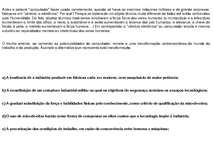 Antes a palavra “computador” fosse usada corretamente, quando só havia as enormes máquinas militares