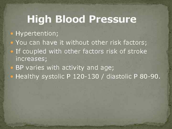 High Blood Pressure Hypertention; You can have it without other risk factors; If coupled