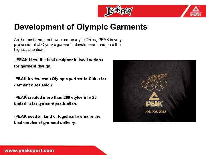 Development of Olympic Garments As the top three sportswear company in China, PEAK is