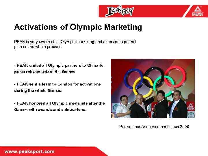 Activations of Olympic Marketing PEAK is very aware of its Olympic marketing and executed