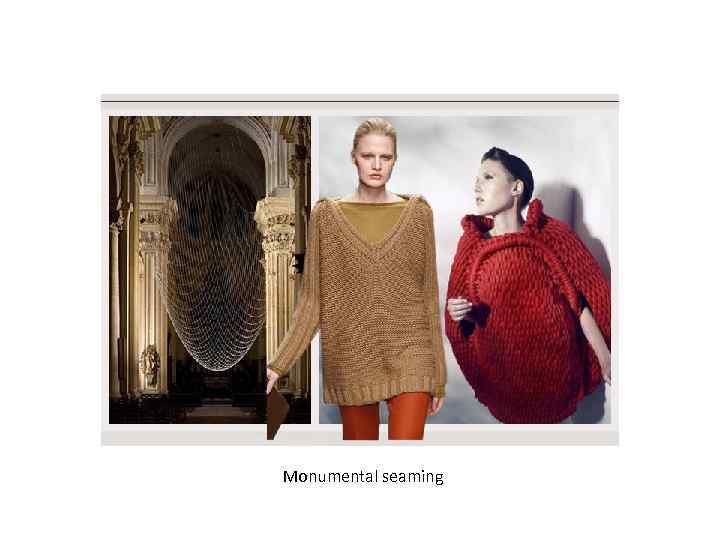 Monumental seaming 