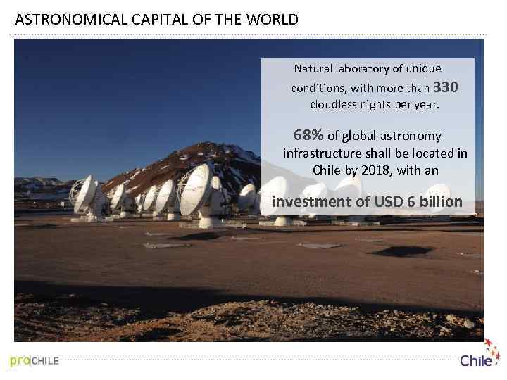 ASTRONOMICAL CAPITAL OF THE WORLD Natural laboratory of unique conditions, with more than 330