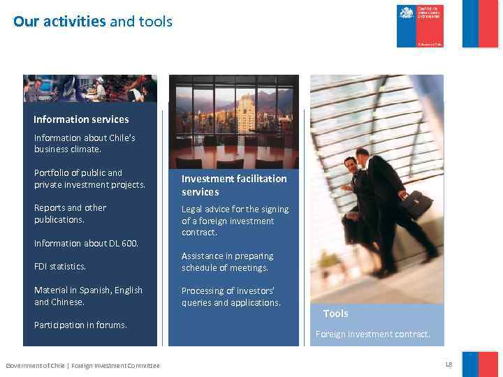 Our activities and tools Information services Information about Chile’s business climate. Portfolio of public